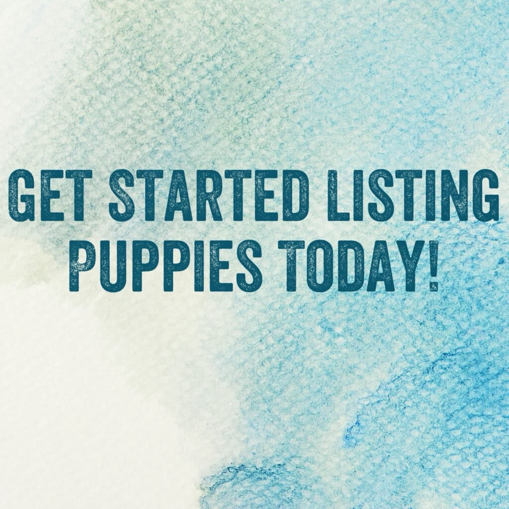 Start listing puppies on our website today! 